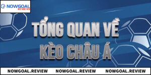 Kèo Châu Á Cách Hiểu Tỷ Lệ Kèo Chuẩn Chỉ Trong 5 Phút