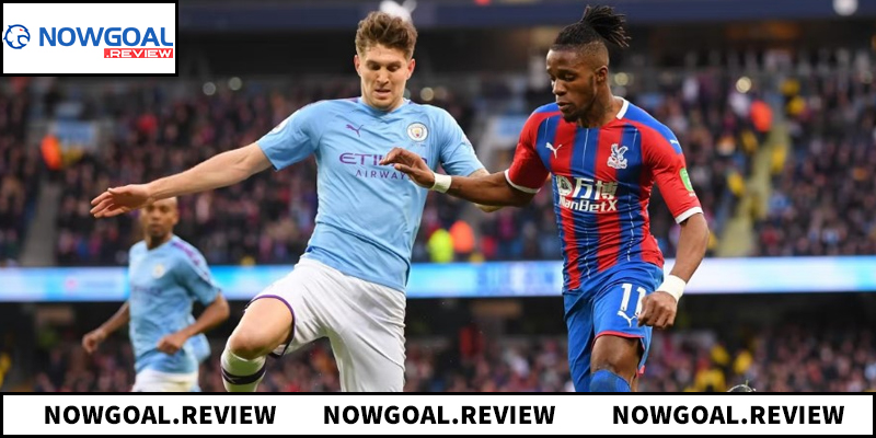 Tìm hiểu chi tiết trận đấu Manchester City vs Crystal Palace