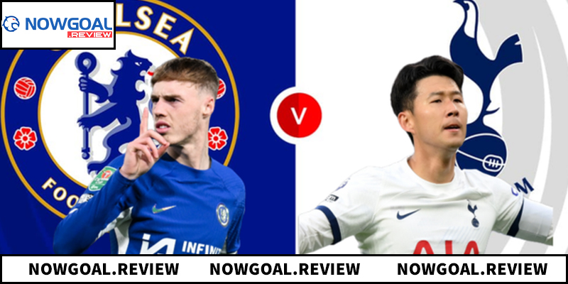 Tìm hiểu về trận đấu Chelsea vs Tottenham